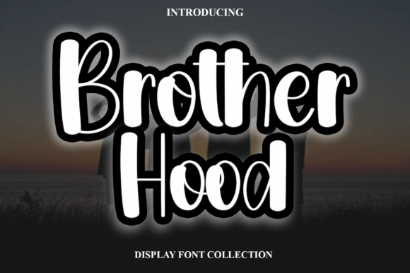 Brother Hood: A Font That Elevates Your Brand and Communication