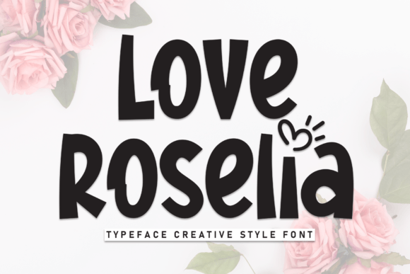 Love Roselia: A Font That Speaks to the Heart of Design